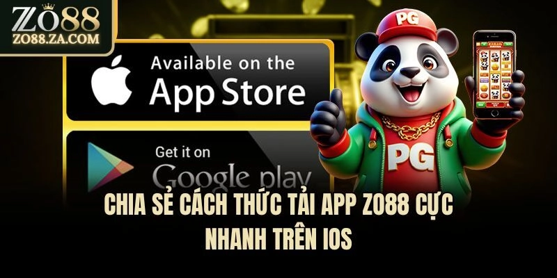 Tải App Zo88 - Thao Tác Trong 3 Phút Ở Thiết Bị Android/IOS 2 Chia sẻ cách thức tải app Zo88 cực nhanh trên IOS