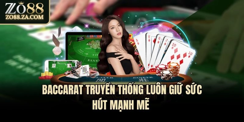Baccarat Truyền Thống - Bí Quyết Thành Công Từ Góc Nhìn Mới 1 Baccarat truyền thống luôn giữ sức hút mạnh mẽ
