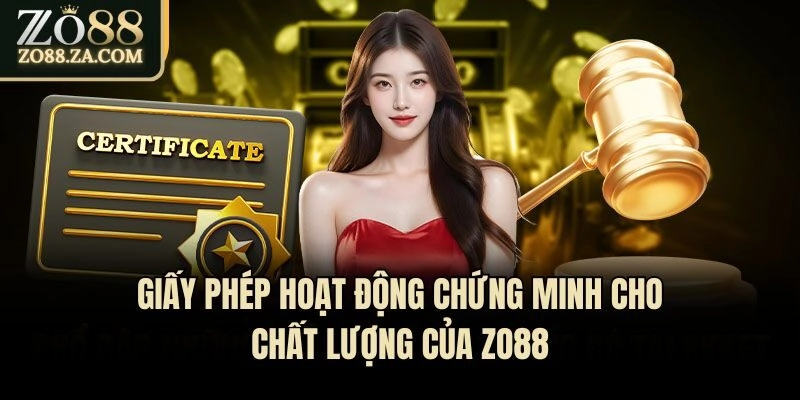 Giấy Phép Hoạt Động Zo88 - Minh Chứng Uy Tín Của Nhà Cái 1 Giấy phép hoạt động chứng minh cho chất lượng của Zo88
