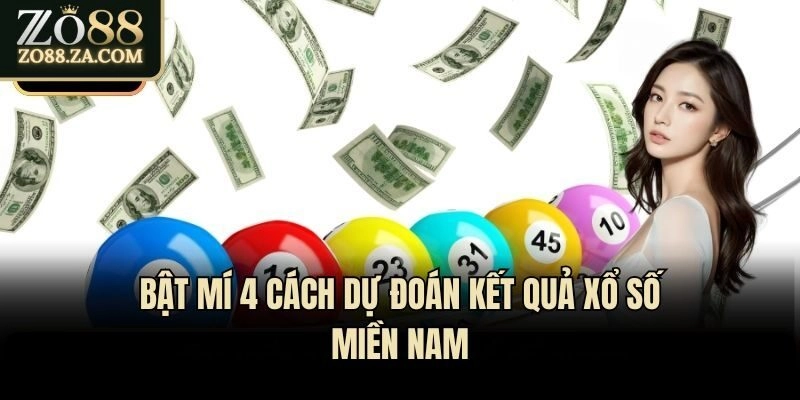 Kết Quả Xổ Số Miền Nam - Cập Nhật Nhanh Chuẩn Mỗi Ngày 2 Bật mí 4 cách dự đoán kết quả xổ số miền Nam