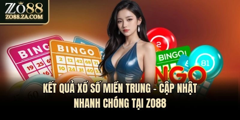 Kết Quả Xổ Số Miền Trung - Cập Nhật Nhanh Chóng Tại Zo88 2 Kết Quả Xổ Số Miền Trung – Cập Nhật Nhanh Chóng Tại Zo88