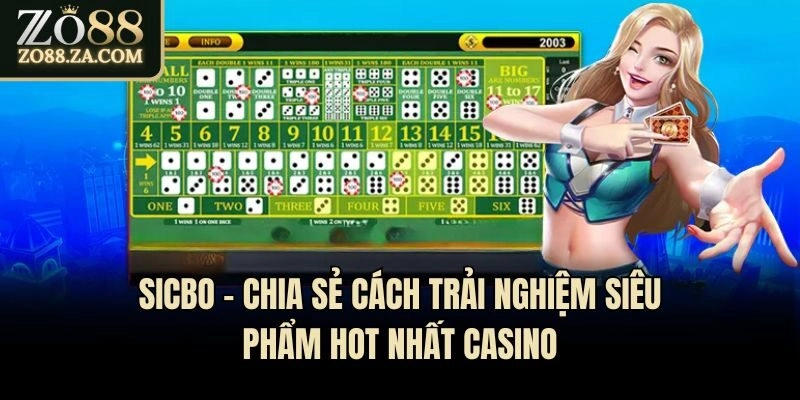 Sicbo - Chia Sẻ Cách Trải Nghiệm Siêu Phẩm Hot Nhất Casino 5 Sicbo – Chia Sẻ Cách Trải Nghiệm Siêu Phẩm Hot Nhất Casino